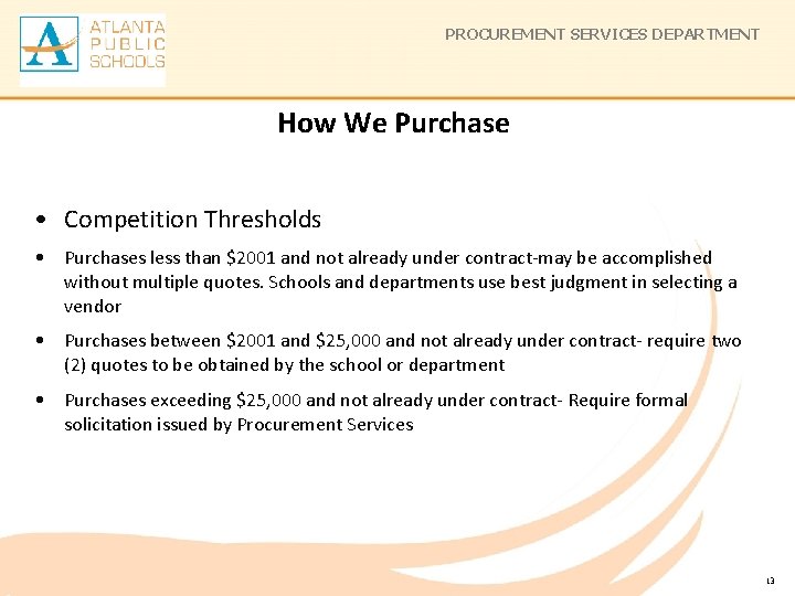 PROCUREMENT SERVICES DEPARTMENT How We Purchase • Competition Thresholds • Purchases less than $2001