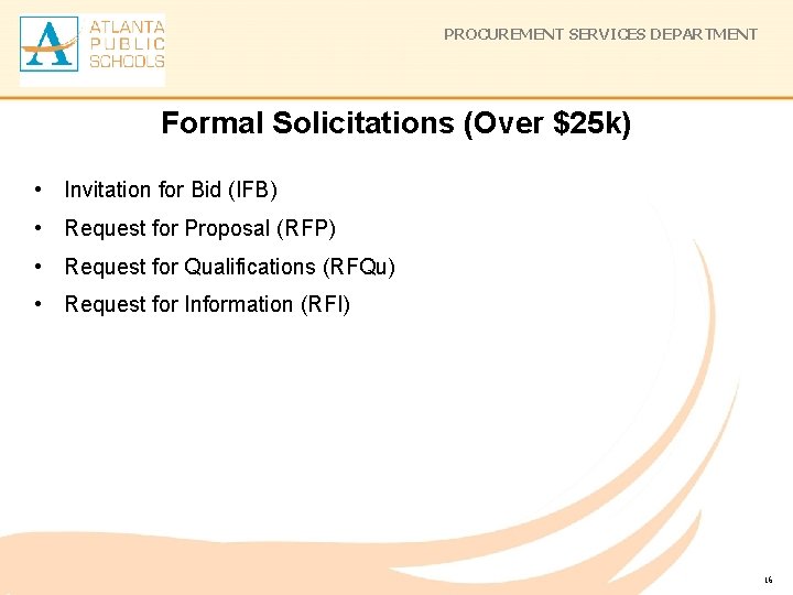 PROCUREMENT SERVICES DEPARTMENT Formal Solicitations (Over $25 k) • Invitation for Bid (IFB) •