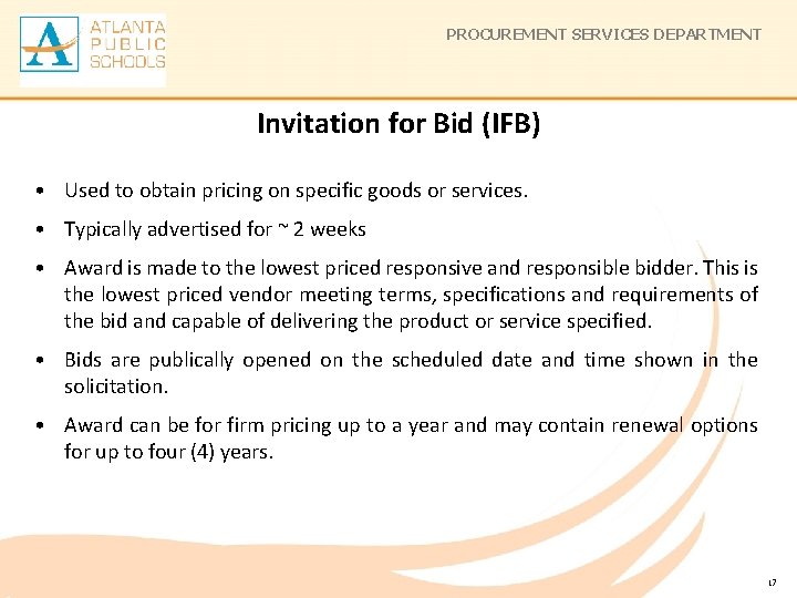 PROCUREMENT SERVICES DEPARTMENT Invitation for Bid (IFB) • Used to obtain pricing on specific