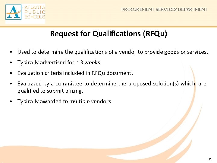 PROCUREMENT SERVICES DEPARTMENT Request for Qualifications (RFQu) • Used to determine the qualifications of