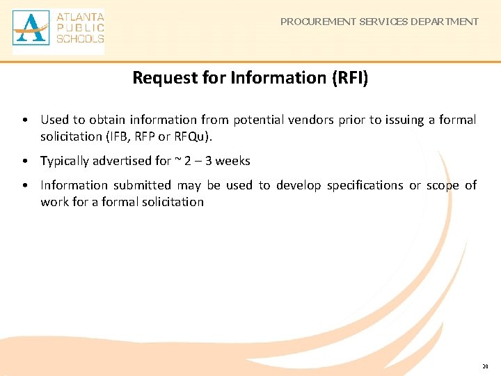 PROCUREMENT SERVICES DEPARTMENT Request for Information (RFI) • Used to obtain information from potential