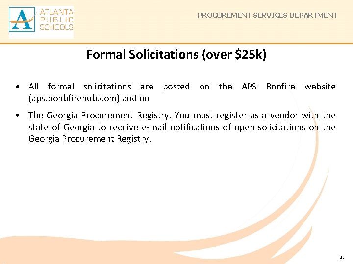 PROCUREMENT SERVICES DEPARTMENT Formal Solicitations (over $25 k) • All formal solicitations are posted