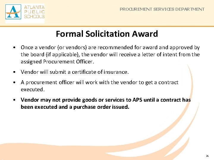 PROCUREMENT SERVICES DEPARTMENT Formal Solicitation Award • Once a vendor (or vendors) are recommended