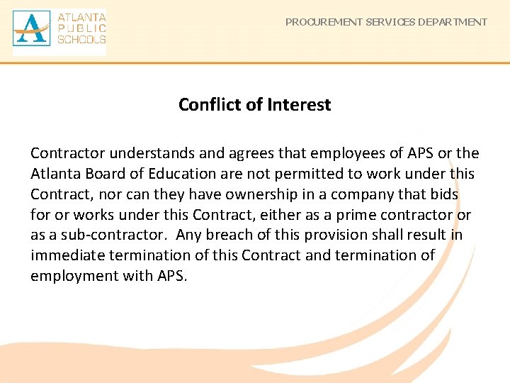 PROCUREMENT SERVICES DEPARTMENT Conflict of Interest Contractor understands and agrees that employees of APS