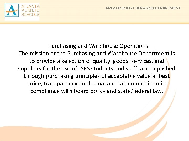 PROCUREMENT SERVICES DEPARTMENT Purchasing and Warehouse Operations The mission of the Purchasing and Warehouse