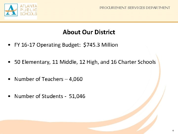 PROCUREMENT SERVICES DEPARTMENT About Our District • FY 16 -17 Operating Budget: $745. 3