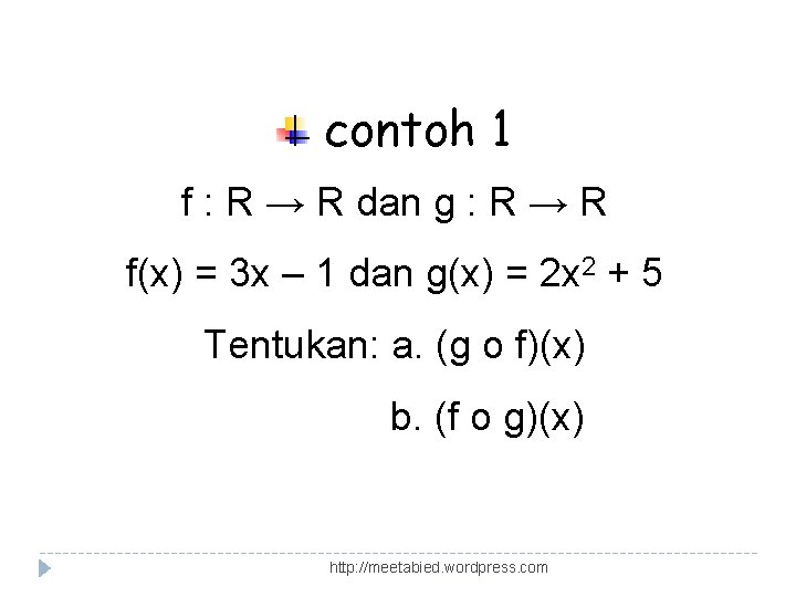 contoh 1 f : R → R dan g : R → R f(x)