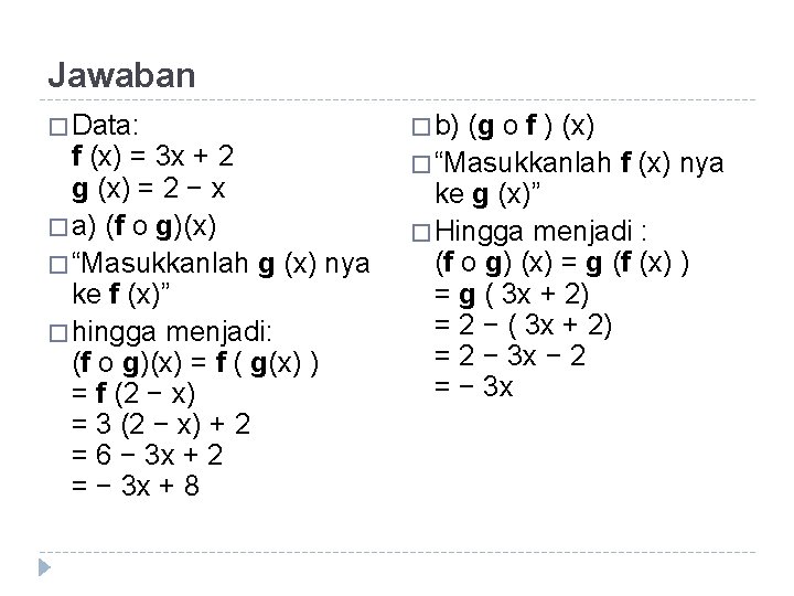 Jawaban � Data: f (x) = 3 x + 2 g (x) = 2