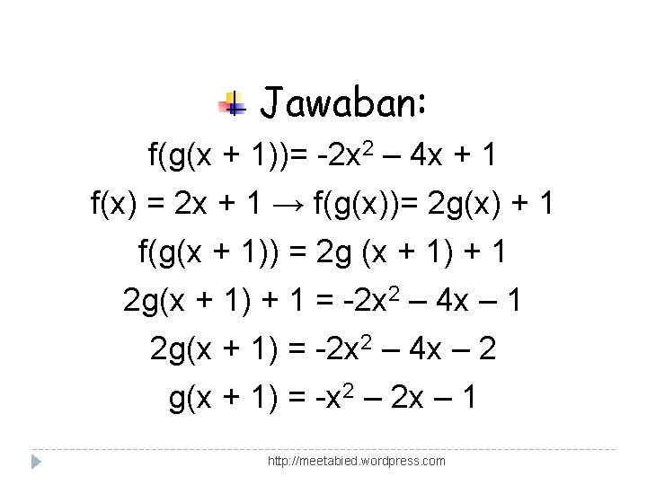 Jawaban: f(g(x + 1))= -2 x 2 – 4 x + 1 f(x) =