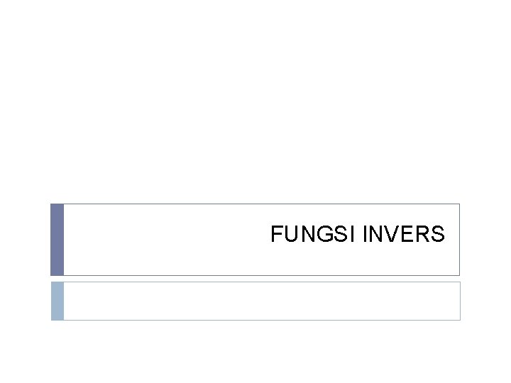 FUNGSI INVERS 