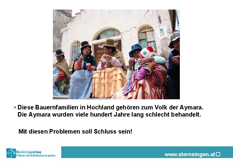 § Diese Bauernfamilien in Hochland gehören zum Volk der Aymara. Die Aymara wurden viele