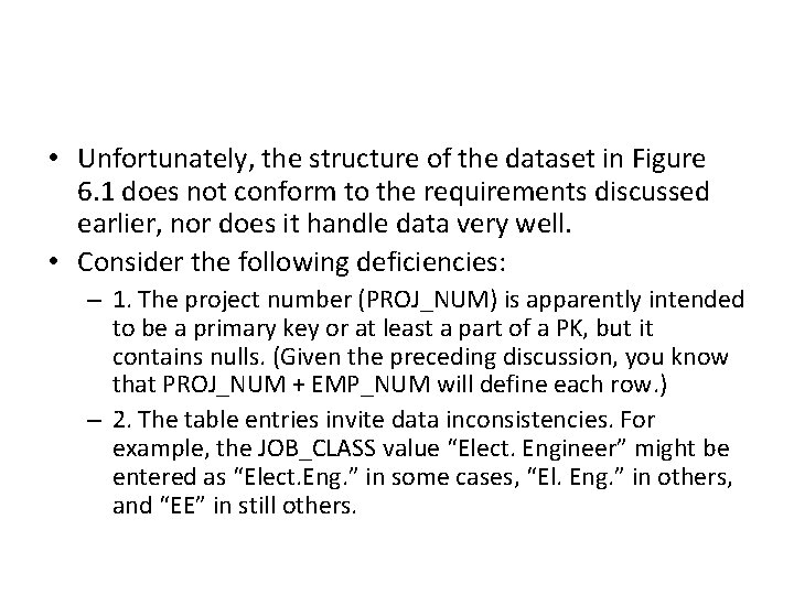  • Unfortunately, the structure of the dataset in Figure 6. 1 does not