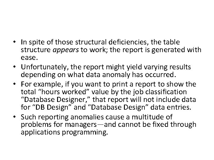  • In spite of those structural deficiencies, the table structure appears to work;