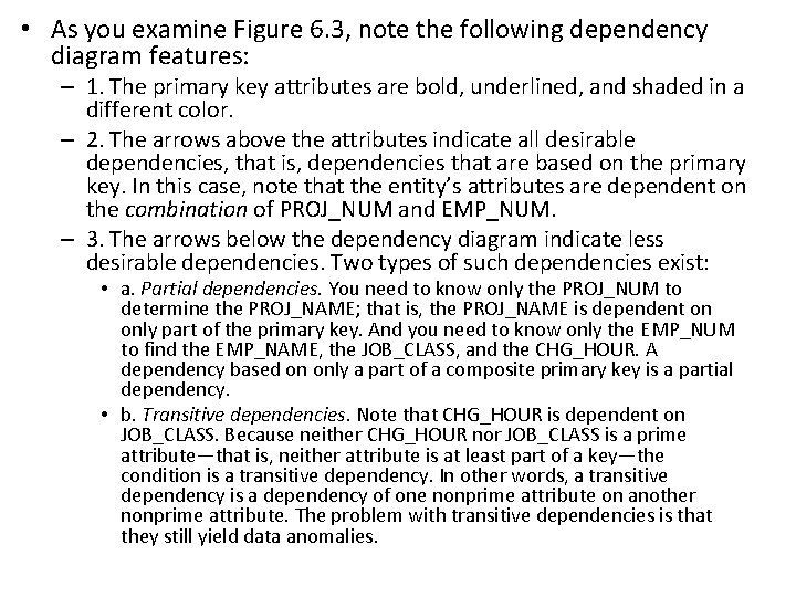  • As you examine Figure 6. 3, note the following dependency diagram features:
