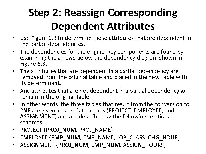 Step 2: Reassign Corresponding Dependent Attributes • Use Figure 6. 3 to determine those