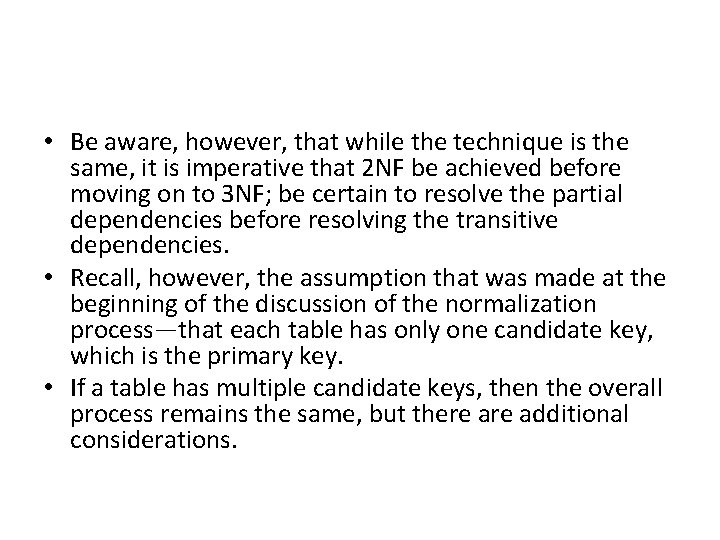  • Be aware, however, that while the technique is the same, it is