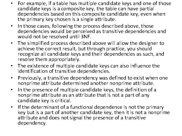  • For example, if a table has multiple candidate keys and one of