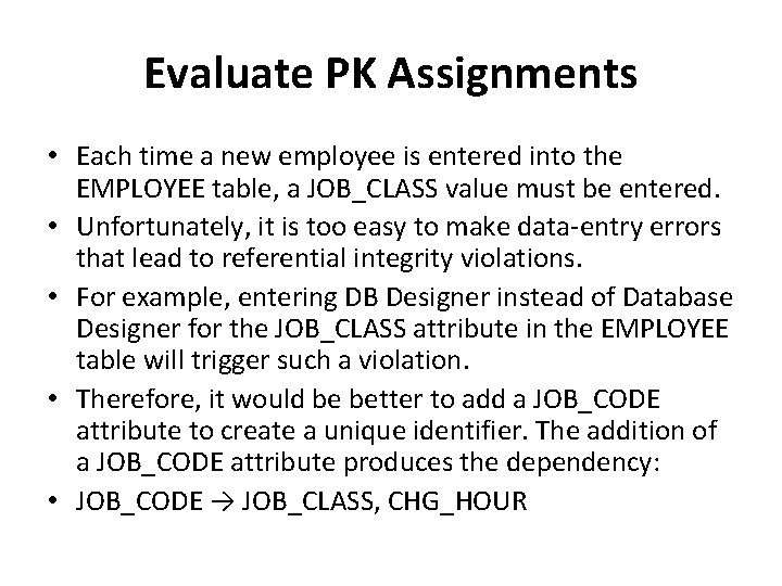 Evaluate PK Assignments • Each time a new employee is entered into the EMPLOYEE