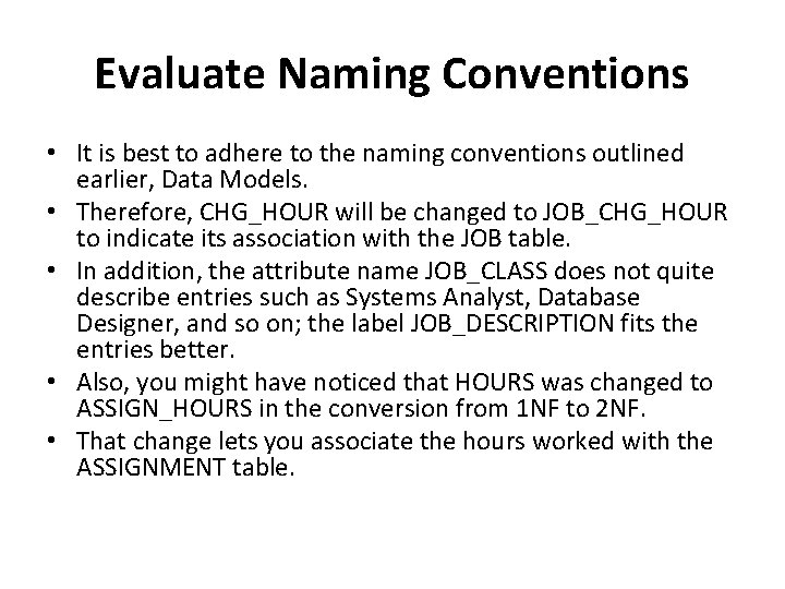 Evaluate Naming Conventions • It is best to adhere to the naming conventions outlined