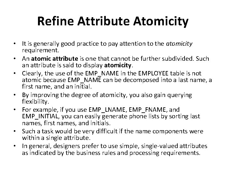 Refine Attribute Atomicity • It is generally good practice to pay attention to the