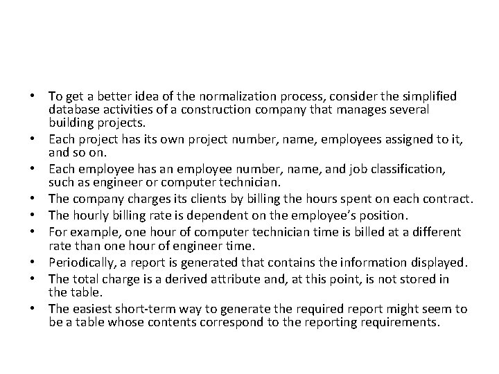  • To get a better idea of the normalization process, consider the simplified