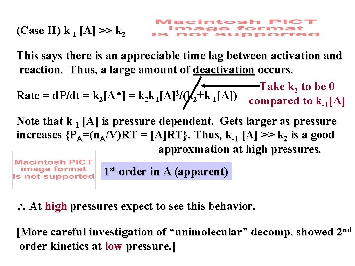 (Case II) k-1 [A] >> k 2 This says there is an appreciable time
