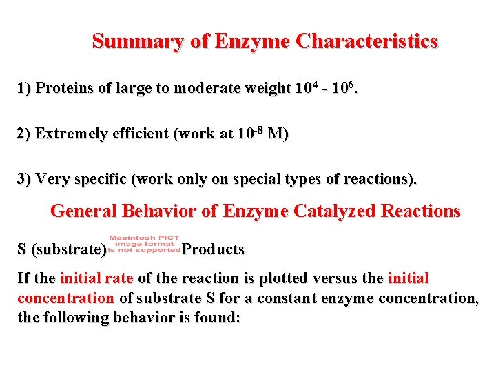 Summary of Enzyme Characteristics 1) Proteins of large to moderate weight 104 - 106.