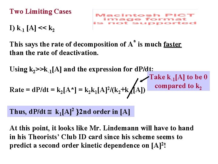 Two Limiting Cases I) k-1 [A] << k 2 This says the rate of