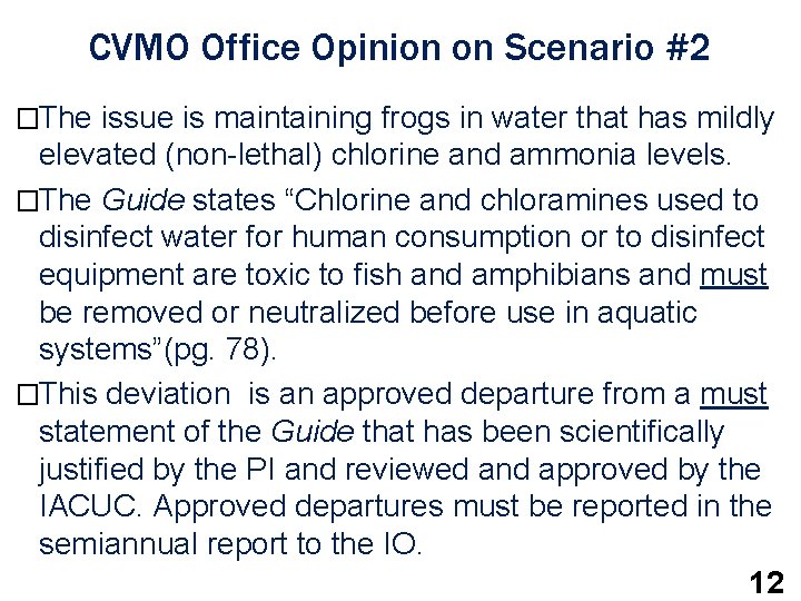 CVMO Office Opinion on Scenario #2 �The issue is maintaining frogs in water that