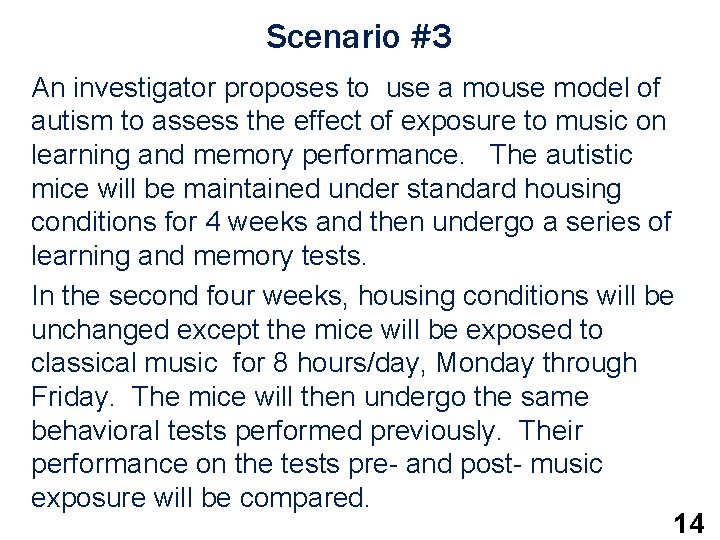 Scenario #3 An investigator proposes to use a mouse model of autism to assess