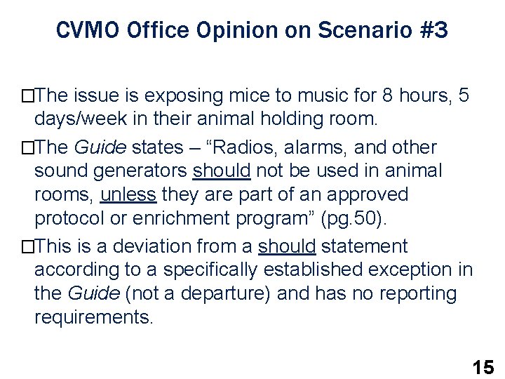 CVMO Office Opinion on Scenario #3 �The issue is exposing mice to music for