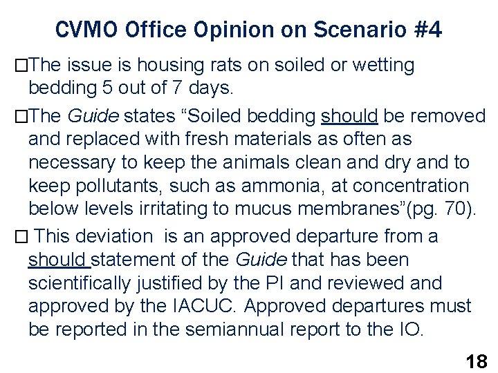 CVMO Office Opinion on Scenario #4 �The issue is housing rats on soiled or