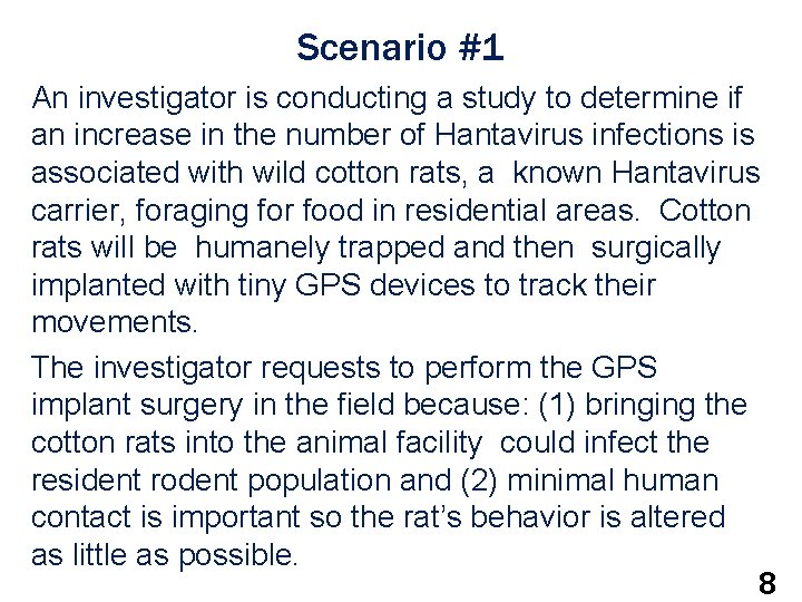 Scenario #1 An investigator is conducting a study to determine if an increase in