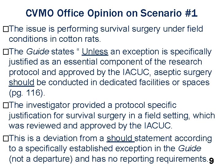 CVMO Office Opinion on Scenario #1 �The issue is performing survival surgery under field