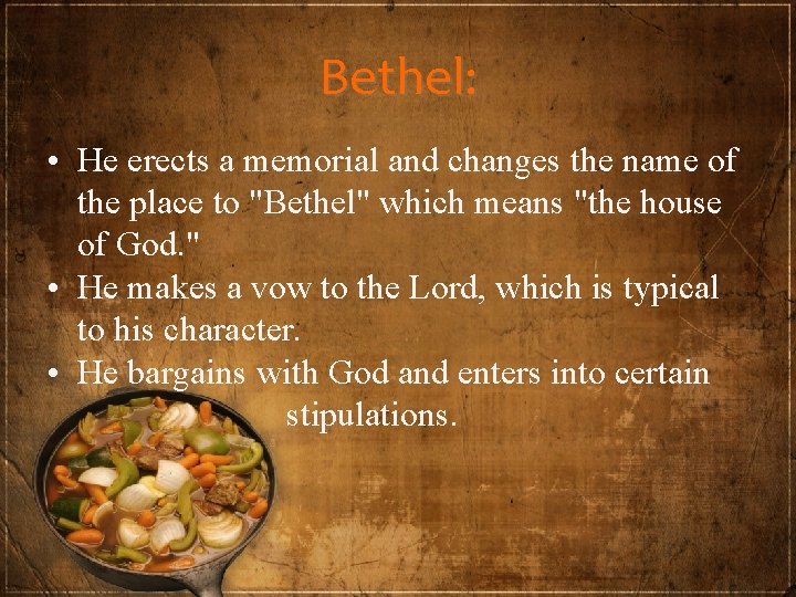 Bethel: • He erects a memorial and changes the name of the place to