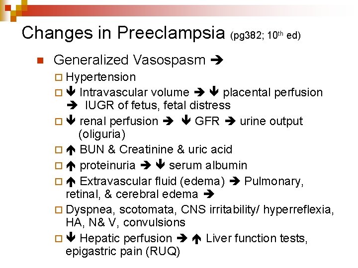 Changes in Preeclampsia (pg 382; 10 n th ed) Generalized Vasospasm ¨ Hypertension Intravascular