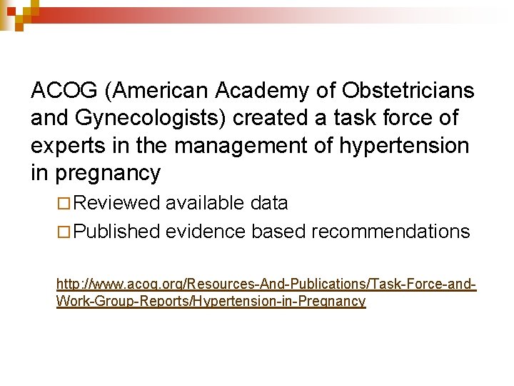 ACOG (American Academy of Obstetricians and Gynecologists) created a task force of experts in