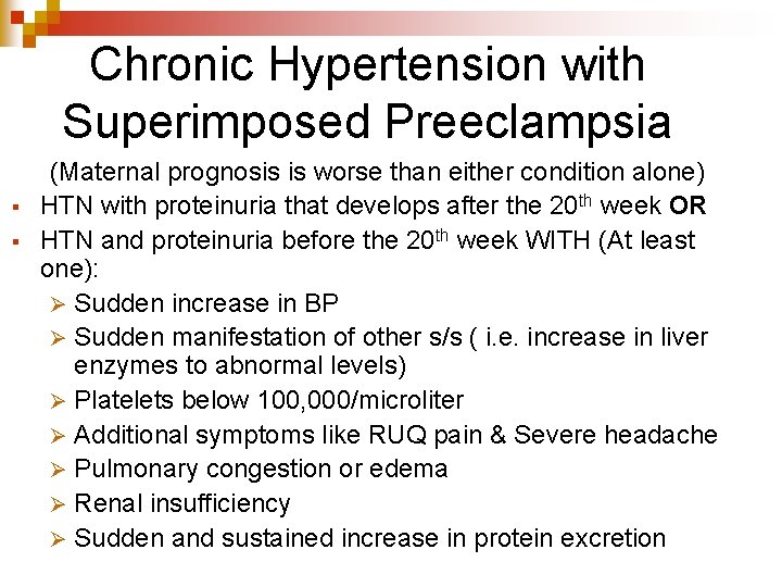 Chronic Hypertension with Superimposed Preeclampsia § § (Maternal prognosis is worse than either condition
