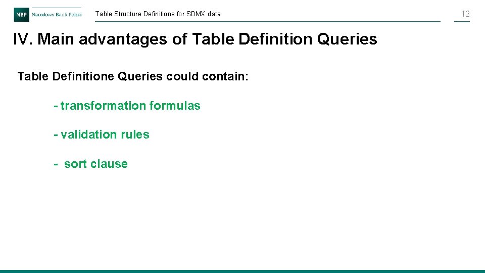 Table Structure Definitions for SDMX data IV. Main advantages of Table Definition Queries Table Table Structure Definitions for SDMX data IV. Main advantages of Table Definition Queries Table