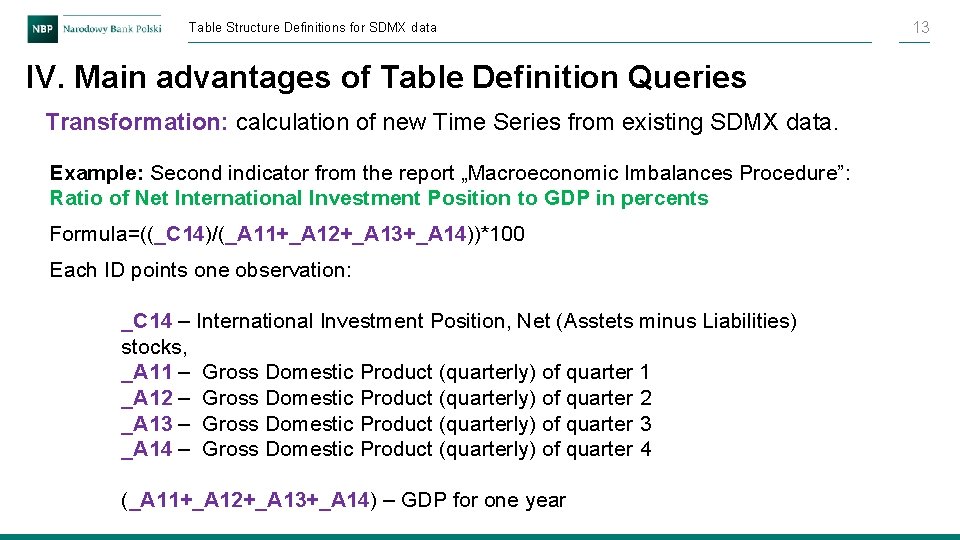 Table Structure Definitions for SDMX data IV. Main advantages of Table Definition Queries Transformation: Table Structure Definitions for SDMX data IV. Main advantages of Table Definition Queries Transformation: