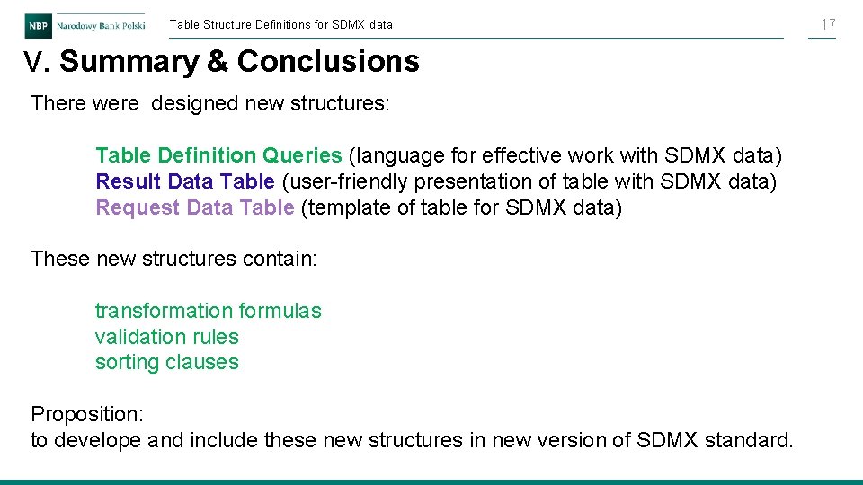 Table Structure Definitions for SDMX data V. Summary & Conclusions There were designed new Table Structure Definitions for SDMX data V. Summary & Conclusions There were designed new