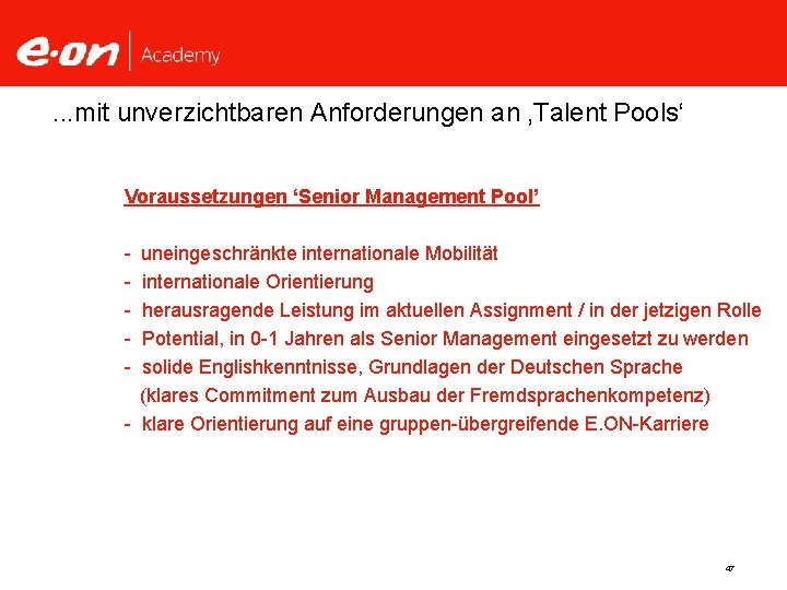 . . . mit unverzichtbaren Anforderungen an ‚Talent Pools‘ Voraussetzungen ‘Senior Management Pool’ -