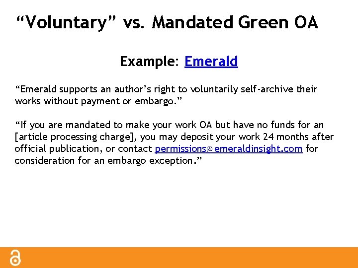 “Voluntary” vs. Mandated Green OA Example: Emerald “Emerald supports an author’s right to voluntarily