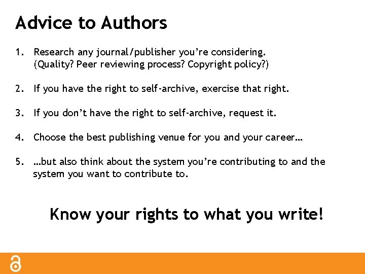 Advice to Authors 1. Research any journal/publisher you’re considering. (Quality? Peer reviewing process? Copyright