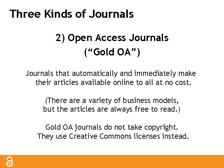 Three Kinds of Journals 2) Open Access Journals (“Gold OA”) Journals that automatically and