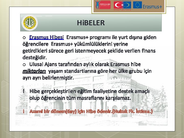 Hi. BELER o Erasmus Hibesi Erasmus+ programı ile yurt dışına giden öğrencilere Erasmus+ yükümlülüklerini