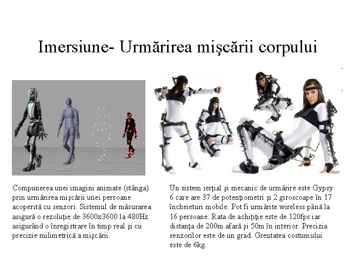 Imersiune- Urmărirea mişcării corpului Compunerea unei imagini animate (stânga) prin urmărirea mişcării unei persoane