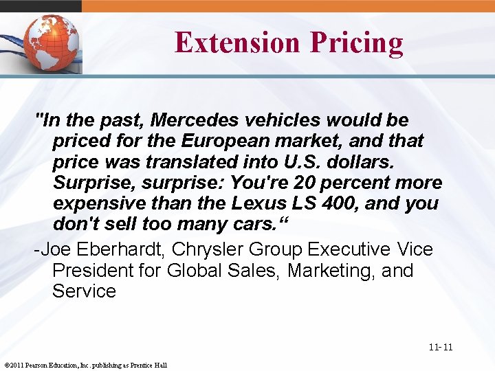 Extension Pricing "In the past, Mercedes vehicles would be priced for the European market,