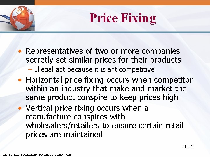 Price Fixing • Representatives of two or more companies secretly set similar prices for