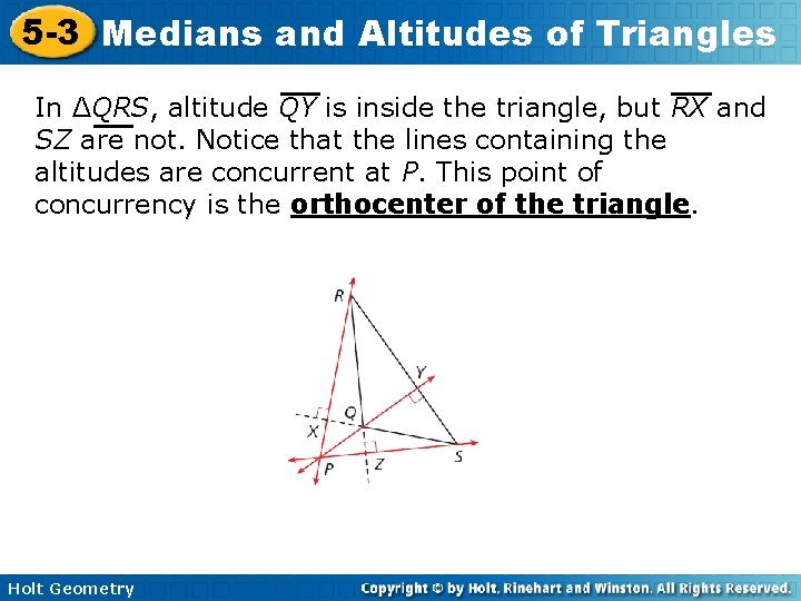 5 -3 Medians and Altitudes of Triangles In ΔQRS, altitude QY is inside the